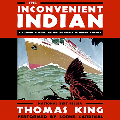 The Inconvenient Indian by Thomas King