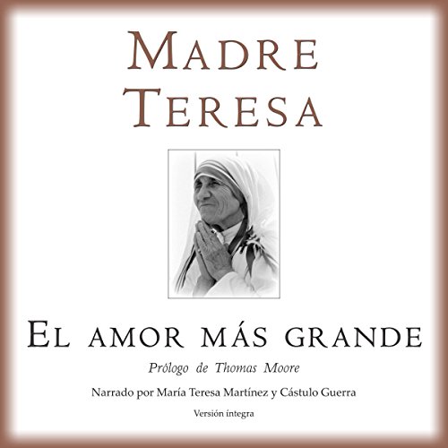 El Amor Mas Grande [The Greatest Love] by Madre Teresa