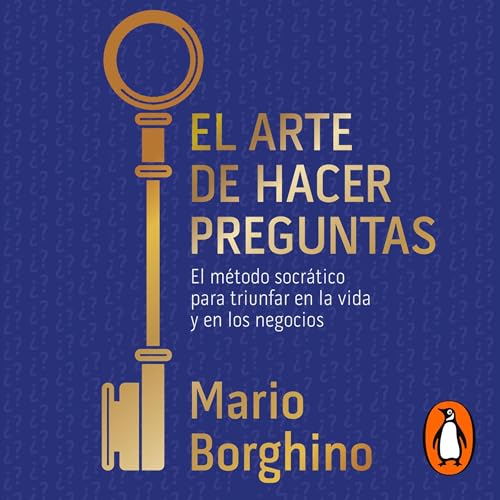 El arte de hacer preguntas [The Art of Asking Questions]