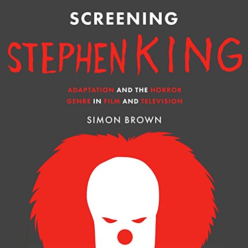 Screening Stephen King by Simon Brown