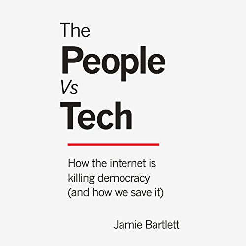 The People vs Tech by Jamie Bartlett