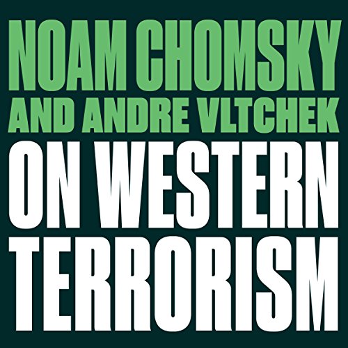On Western Terrorism - New Edition: From Hiroshima to Drone Warfare (Chomsky Perspectives)