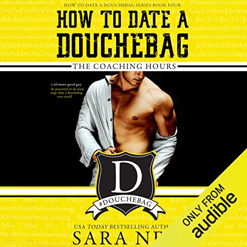 How to Date a Douchebag: The Coaching Hours