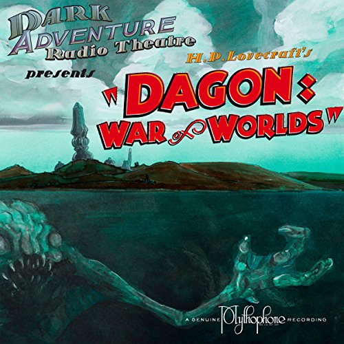 Dagon: War of Worlds (Dramatized)