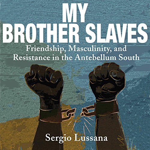 My Brother Slaves by Sergio A. Lussana