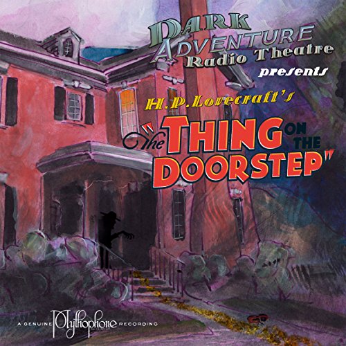 The Thing on the Doorstep (Dramatized)