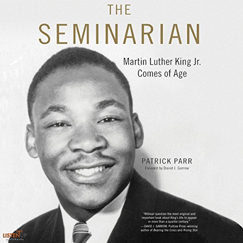 The Seminarian: Martin Luther King Jr. Comes of Age