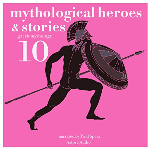 10 Mythological Heroes & Stories