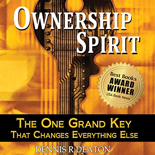 Ownership Spirit by Dennis R. Deaton