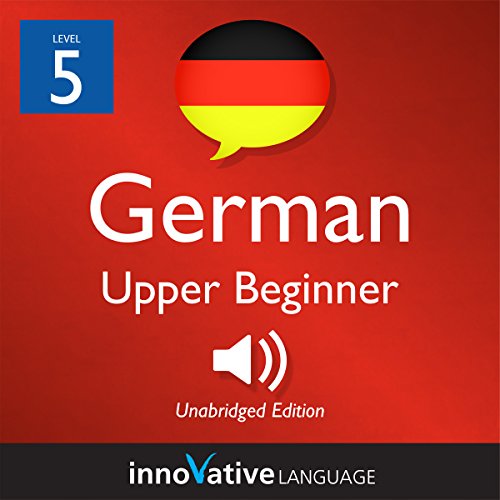 Learn German - Level 5: Upper Beginner German