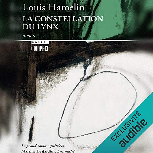 La Constellation du Lynx [The Lynx Constellation] by Louis Hamelin
