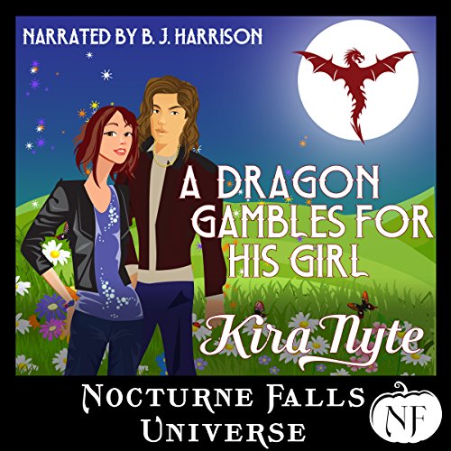 A Dragon Gambles for His Girl by Kira Nyte