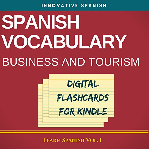 Spanish Vocabulary: Business and Tourism Digital Flashcards for Kindle
