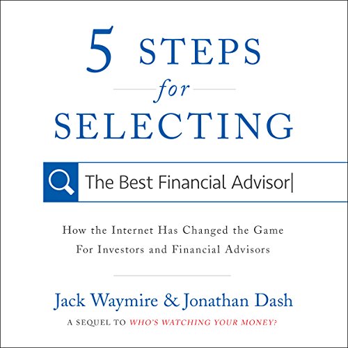 5 Steps for Selecting the Best Financial Advisor by Jack Waymire