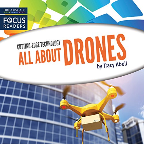 All About Drones by Tracy Abell