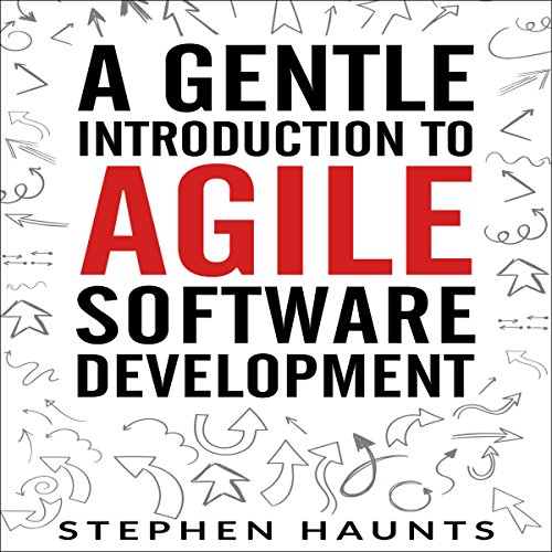 A Gentle Introduction to Agile Software Development