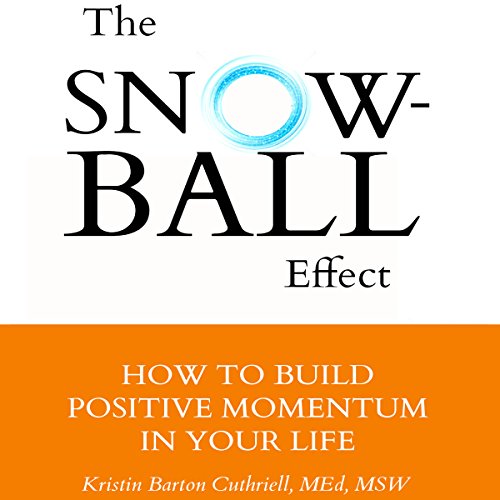The Snowball Effect by Kristin Barton Cuthriell M Ed MSW