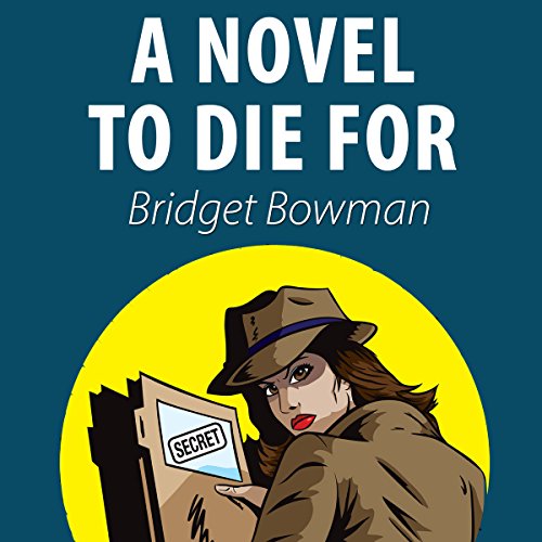 A Novel to Die For by Bridget Bowman