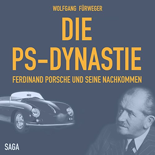 Die PS-Dynastie by Wolfgang Fürweger