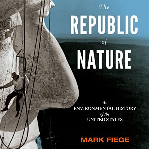 The Republic of Nature: An Environmental History of the United States