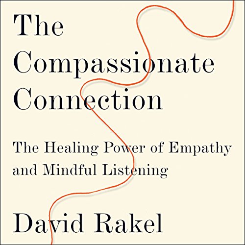 The Compassionate Connection by David Rakel