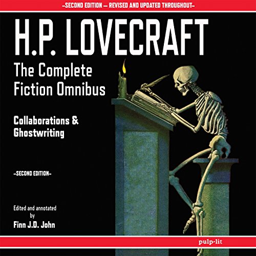 H.P. Lovecraft - The Complete Fiction Omnibus Collection - Second Edition: Collaborations and Ghostwriting