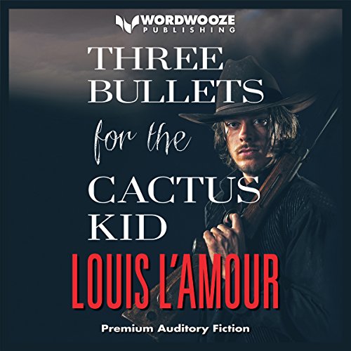 Three Bullets for the Cactus Kid by Louis L'Amour