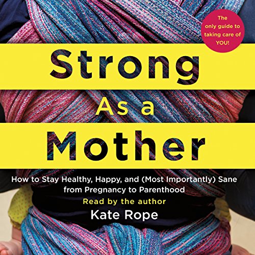 Strong As a Mother by Kate Rope