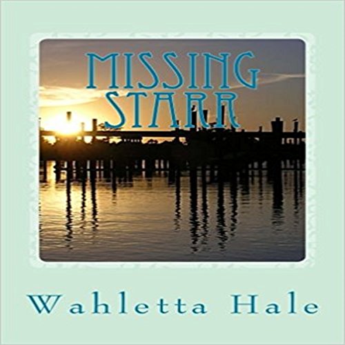 Missing Starr by Wahletta Hale