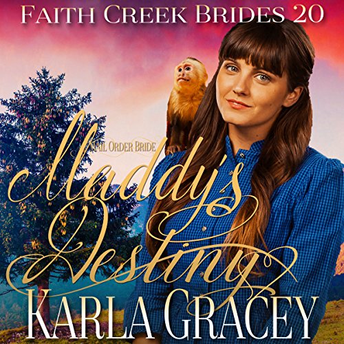 Mail Order Bride: Maddy's Destiny by Karla Gracey
