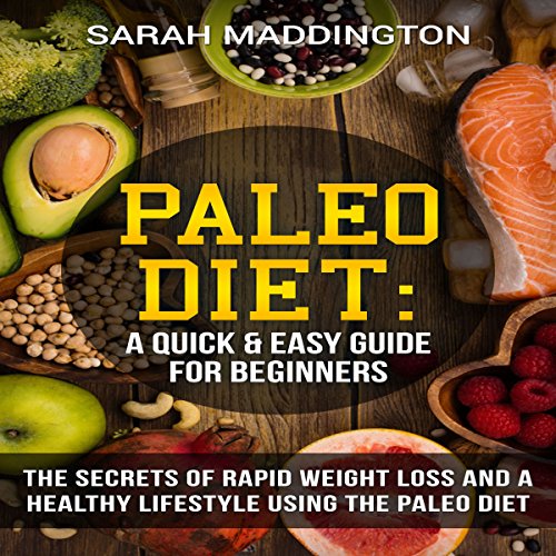 Paleo Diet: A Quick and Easy Guide for Beginners