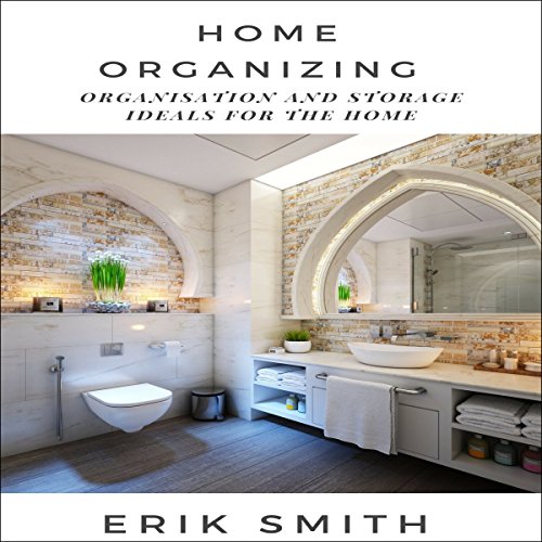 Home Organizing: Organisation and Storage Ideals for the Home