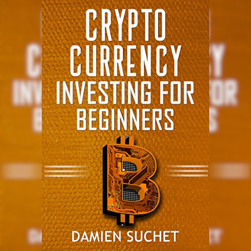 Cryptocurrency Investing for Beginners: Tips and Information to Get You Started on the Right Foot