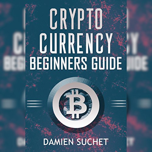 Cryptocurrency Beginner’s Guide: Get the Facts and Details You Need to Get Started