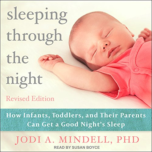 Sleeping Through the Night, Revised Edition by Jodi A. Mindell PhD