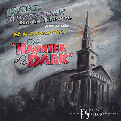 The Haunter of the Dark (Dramatized)