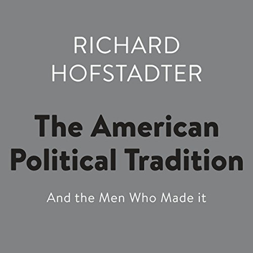 The American Political Tradition by Richard Hofstadter