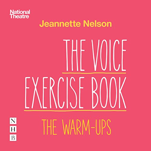The Voice Exercise Book: The Warm-Ups by Jeannette Nelson