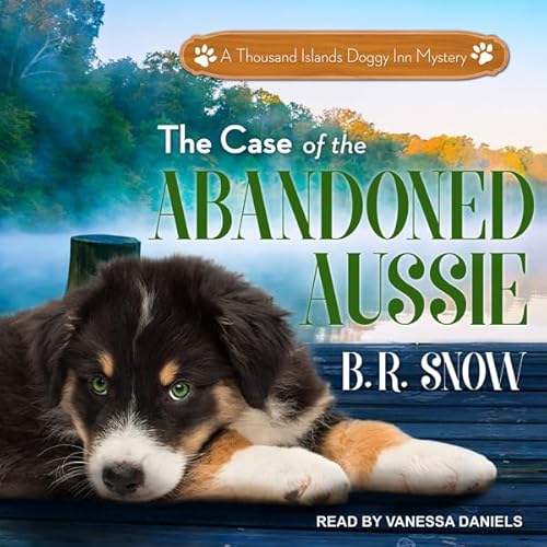 The Case of the Abandoned Aussie by B.R. Snow