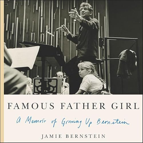Famous Father Girl by Jamie Bernstein