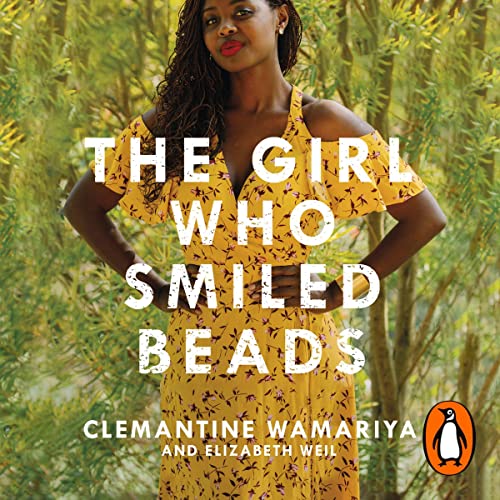 The Girl Who Smiled Beads by Clemantine Wamariya
