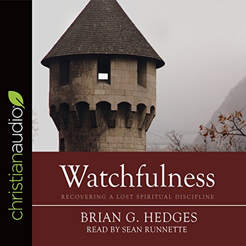 Watchfulness by Brian G. Hedges