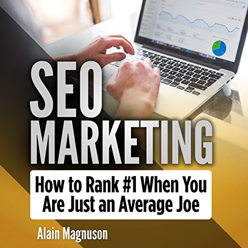 SEO Marketing: How to Rank #1 When You Are Just an Average Joe