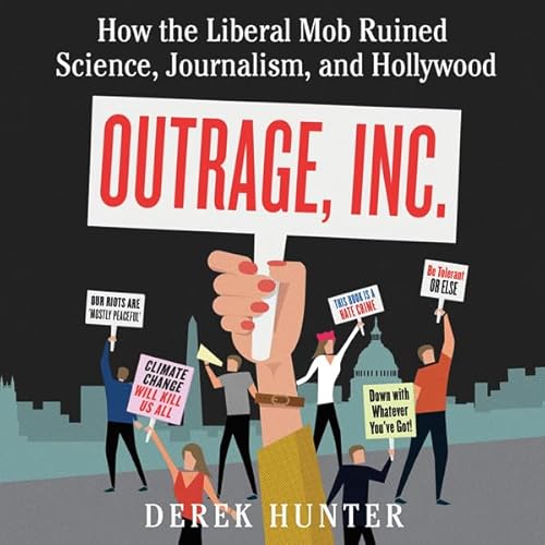 Outrage, Inc. by Derek Hunter