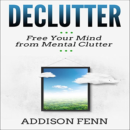 Declutter by Addison Fenn