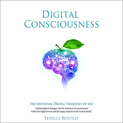 Digital Consciousness by Tenille Bentley