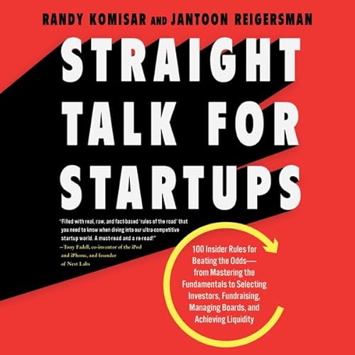 Straight Talk for Startups by Randy Komisar