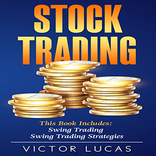 Stock Trading: Two Manuscripts: Swing Trading & Swing Trading Strategies