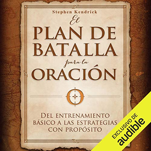 El plan de batalla para la oración [The Battle Plan for Prayer]