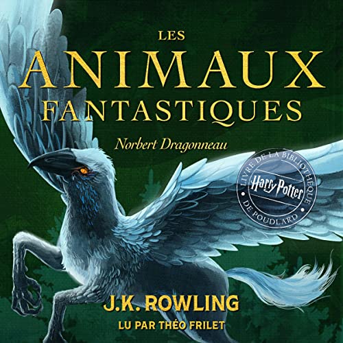 Les Animaux fantastiques by J.K. Rowling